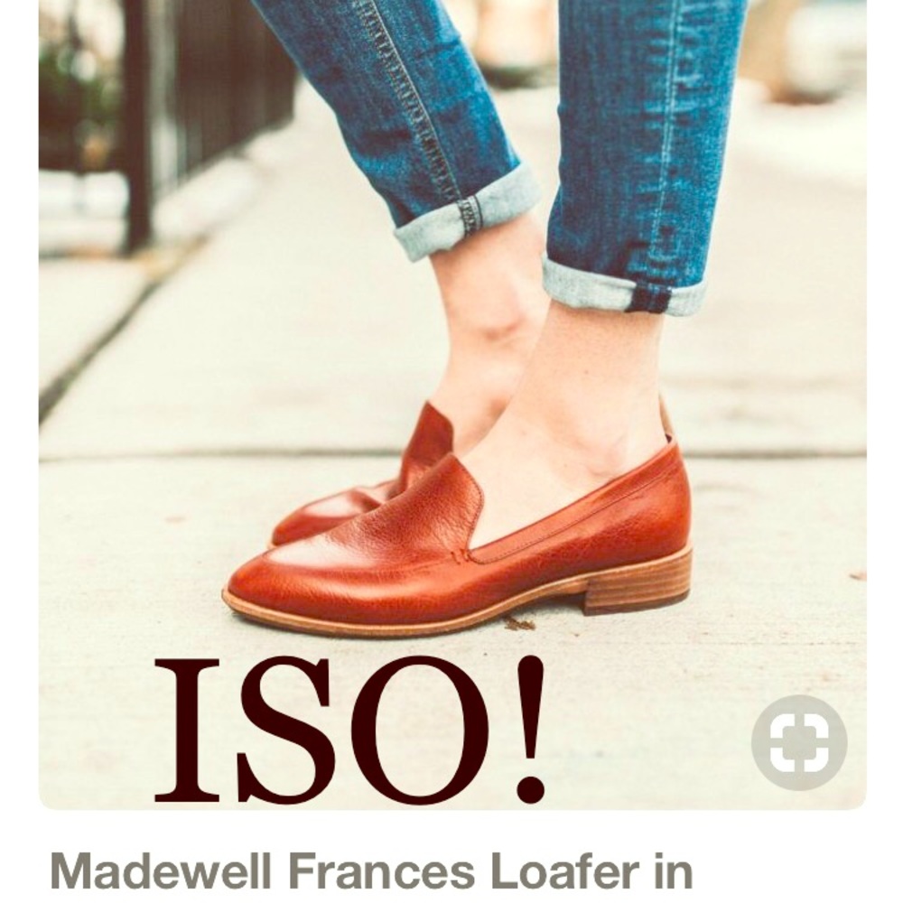 Looking for madewell Frances loafer!